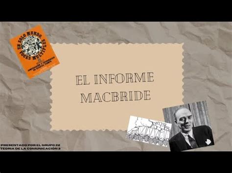 El INFORME MACBRIDE TEORIA DE LA COMUNICACIÓN 2 YouTube