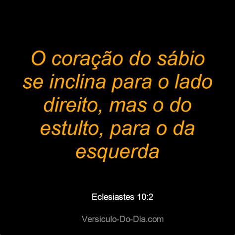 O Coração Do Sabio Se Inclina Para Direita - → O coração do sábio se inclina para o lado direito, mas o do estulto ...