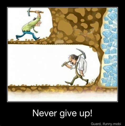 never give up! - Meme by kalkal :) Memedroid