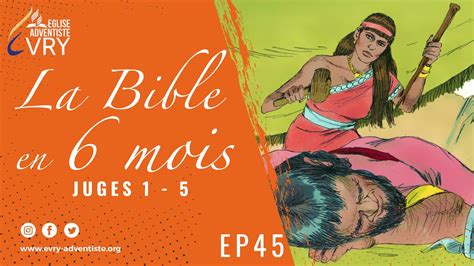 LA BIBLE EN 6 MOIS épisode 45 Juges 1 5 YouTube