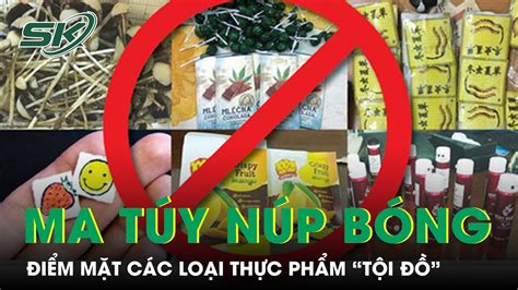 Điểm Mặt Các Loại Ma Túy "Núp Bóng" Thực Phẩm, Đồ Uống, Thuốc Lá ...