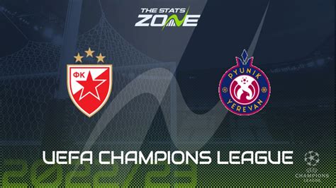 Red Star Belgrade Vs Pyunik Third Qualifying Round Preview