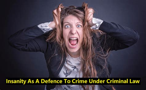 Insanity As A Defence To Crime Under Criminal Law Legal 60