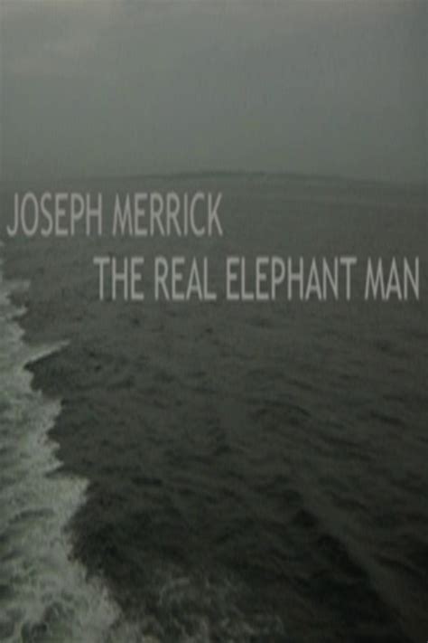 Joseph Merrick The Real Elephant Man 2005 Taste