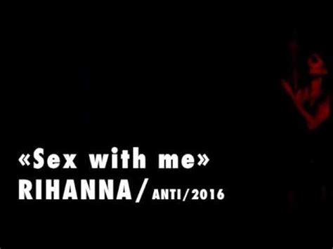 Rihanna Sex With Me Lyrics YouTube