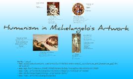 Humanism in Michelangelo Artwork by Kaitlyn Cummins on Prezi