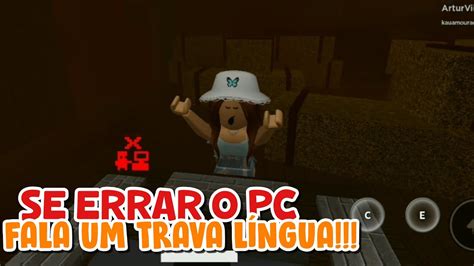 Roblox Se Errar O Pc Fala Um Trava L Ngua Partidas Estressantes