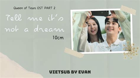 Vietsub Tell Me Its Not A Dream 고장난걸까 10cm 10센치 Ost Part 2 Queen