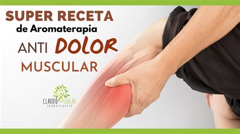 Aliviar Dolor Muscular Con Aromaterapia Super Receta YouTube