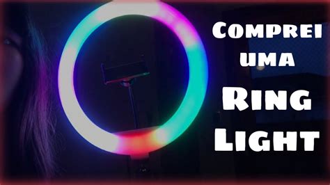 Comprei Uma Ring Light Youtube