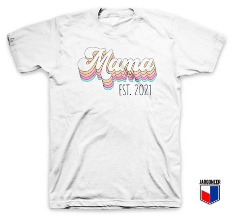 Buy Now Mama Est 2021 T Shirt with Unique Graphic Jargoneer