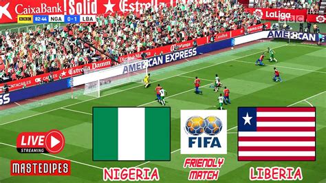 NIGERIA VS LIBERIA | International Friendly Match | FIFA Match Day 2022