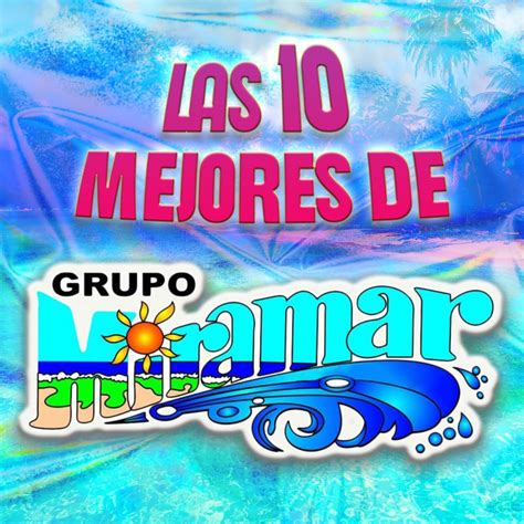 Las 10 Mejores De Grupo Miramar Album By Grupo Miramar Apple Music