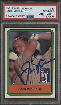 Jack Nicklaus Signed 1981 Donruss Golf 13 AUTO PSA DNA PSA 8 EBay