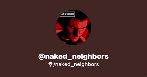 Naked Neighbors Twitter Facebook Linktree