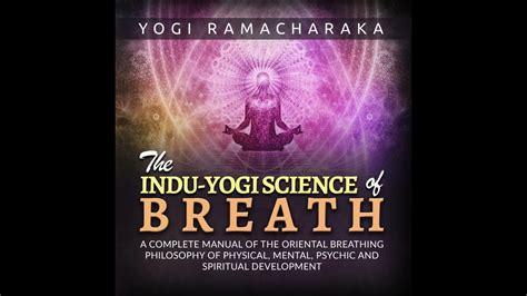 The Hindu Yogi Science Of Breath A Complete Manual Full Audiobook