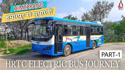 HRTC ELECTRIC Bus Ride Part 1 Hamirpur To Ghumarwin