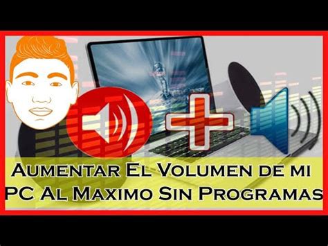 Programa Para Aumentar El Volumen De Mi Pc Windows Icl Informaci N