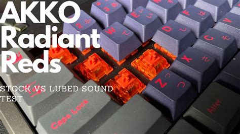 Awesome Linear Switches Akko CS Radiant Reds L Stock Vs Lubed Sound