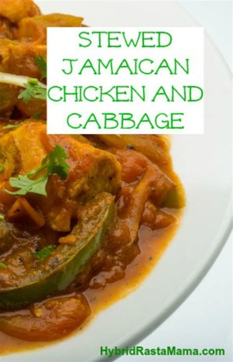 Jamaican Stewed Chicken And Cabbage By Hybrid Rasta Mama