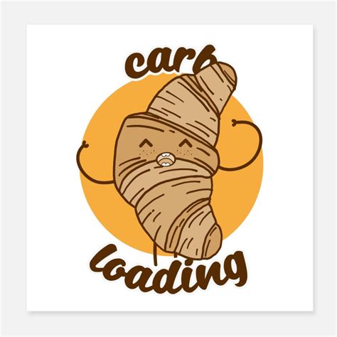 Carbohydrates Posters Unique Designs Spreadshirt