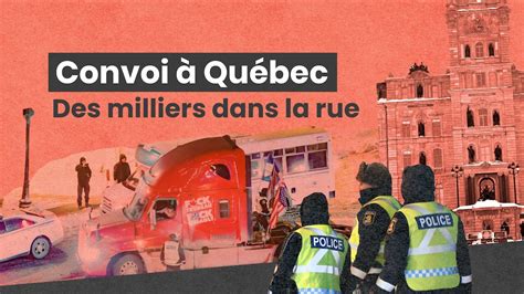 Le Convoi De La Liberté à Québec Autant De Manifestants Que De