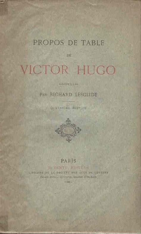 Propos de table de Victor Hugo by Lesclide Richard Très bon