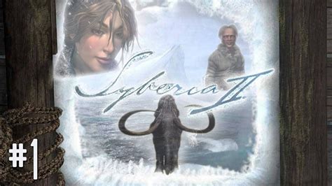 Let S Play Syberia II Part 01 Last Time On Syberia YouTube