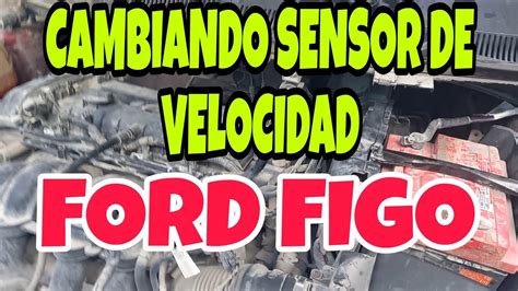 COMO CAMBIAR SENSOR DE VELOCIDAD DE FORD FIGO GILBERTO BARRIOZ YouTube