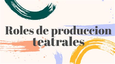 Roles De Produccion Teatral By Silvina Armichiari On Prezi