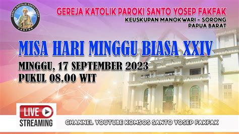 MISA HARI MINGGU BIASA XXIV 17 SEPTEMBER 2023 PKL 08 00 WIT