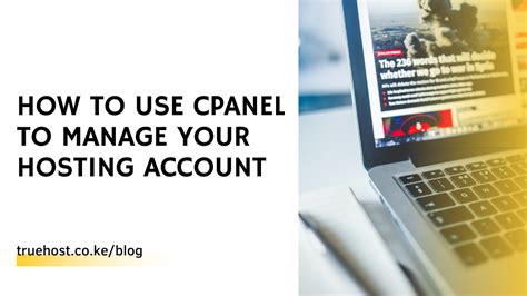 How To Use Cpanel To Manage Your Hosting Account