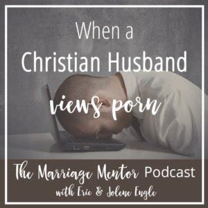 When A Christian Husband Views Porn Jolene Engle