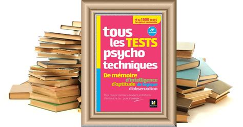 Littéraires Tous les tests psychotechniques mémoire intelligence