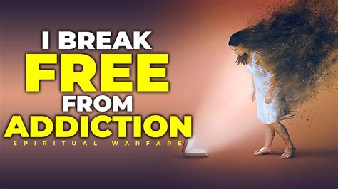 Spiritual Warfare Prayers To Break Free From Evil Addiction Prayer For Deliverance From