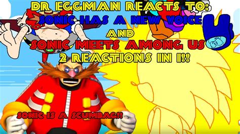 Fixed Double Reaction Dr Eggman Reacts To Sonic Has A New Voice