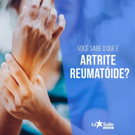 Você sabe o que é Artrite Reumatoide La Salle Saúde