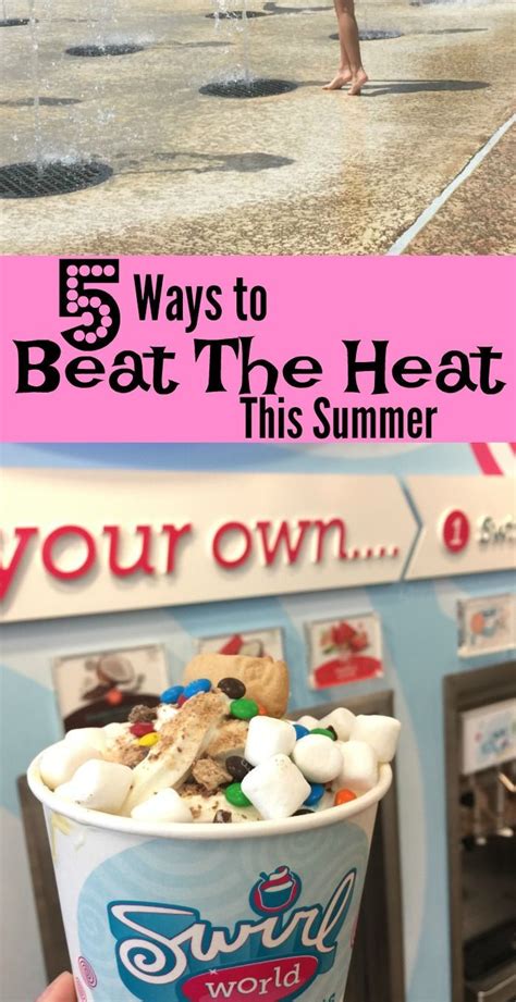 5 Ways To Beat The Heat This Summer With Kids Beat The Heat