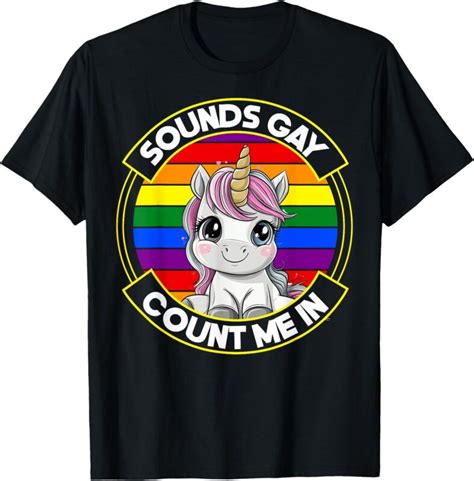 Rainbow Flag LGBT Gay Pride Sounds Gay Count Me In Unicorn T Shirt