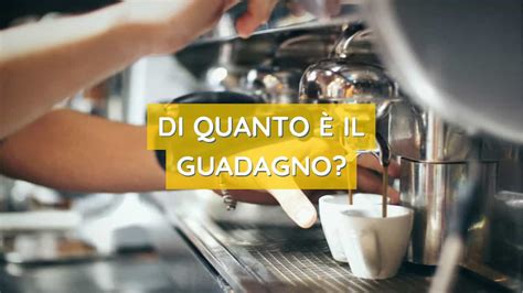 Bar Sai Quanto Guadagna Su Ogni Caff Venduto Quali Sarebbero Le Cifre