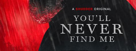 Youll Never Find Me Movie Review Cryptic Rock