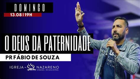 O Deus da Paternidade Pr Fábio de Souza Culto de Celebração 13 08