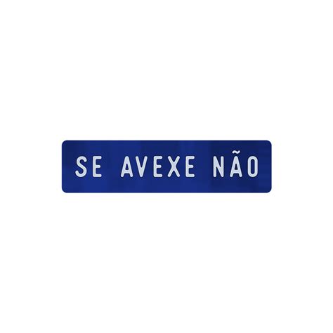 Placa de Acrílico Se Avexe Não