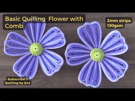 Basic Quilling Flowers Using Comb Diy Paperflower Quilling Basteln