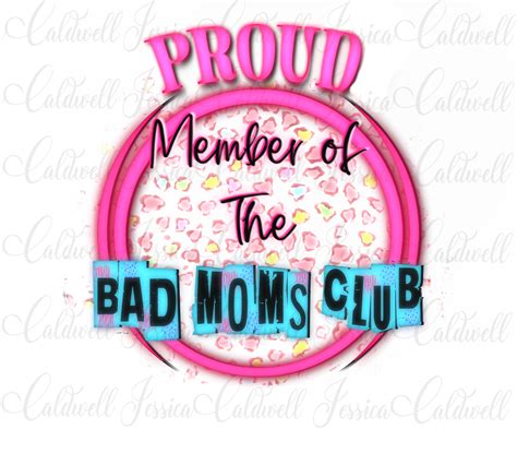 Digital Png Files Mom Sublimation Designs Proud Member Of The Bad Moms