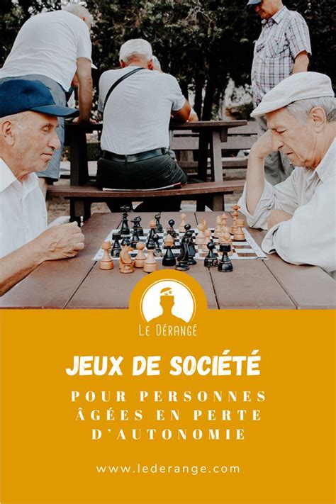 Recommandations De Jeux De Soci T Pour Personnes G Es En Perte D