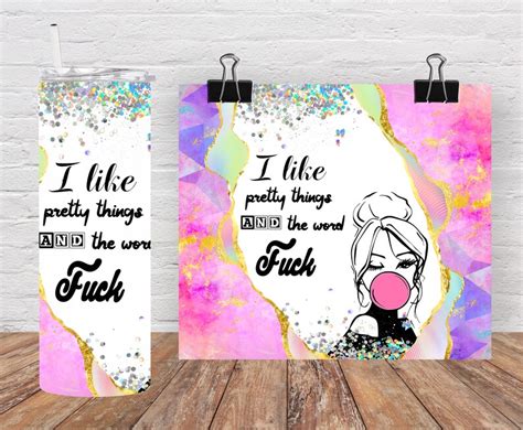 I Like Pretty Things And The Word Fuck Oz Skinny Tumbler Etsy