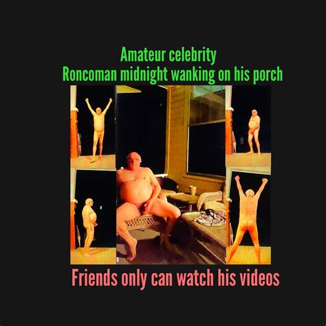 Roncomans Midnight Wanking On Porch Nude Pics XHamster