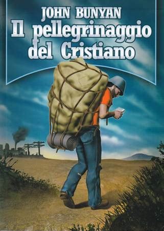 Il Pellegrinaggio Del Cristiano 9788894354744 John Bunyan