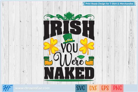 Irish You Were Naked Graphic By HeavenFair Creative Fabrica